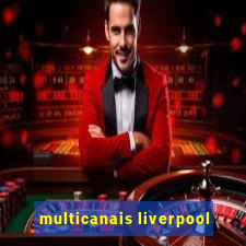 multicanais liverpool